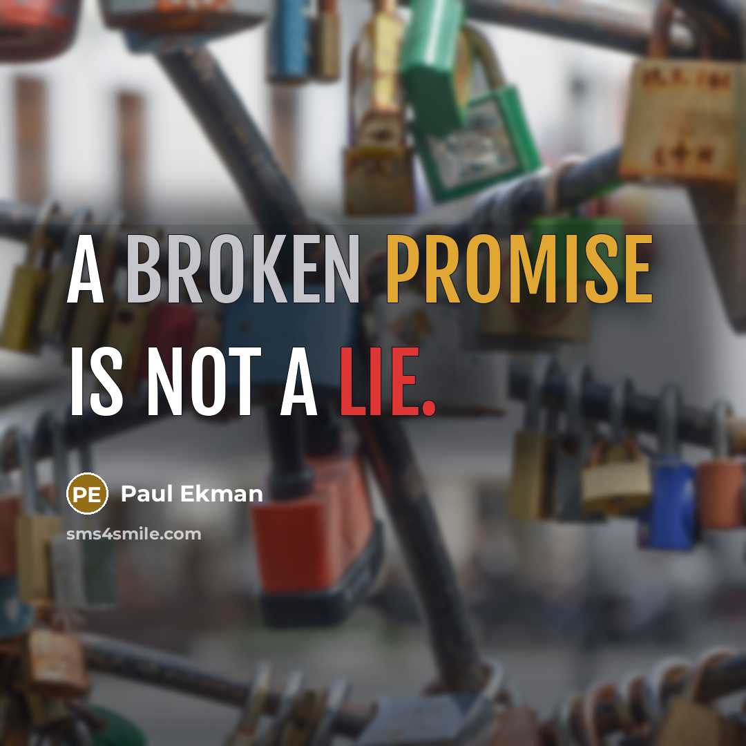 “A broken promise is not a lie.” quote by Paul Ekman