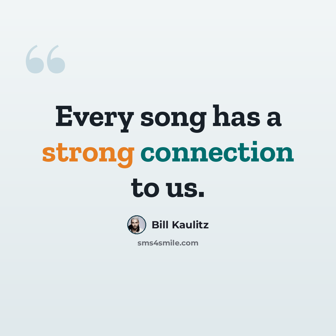 “Every song has a strong connection to us.” quote by Bill Kaulitz