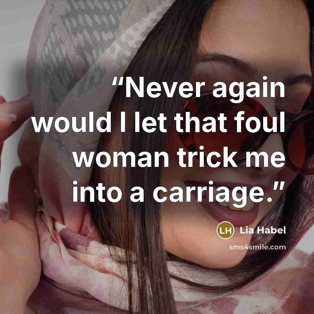 “Never again would I let that foul woman trick me into a carriage.” quote by Lia Habel