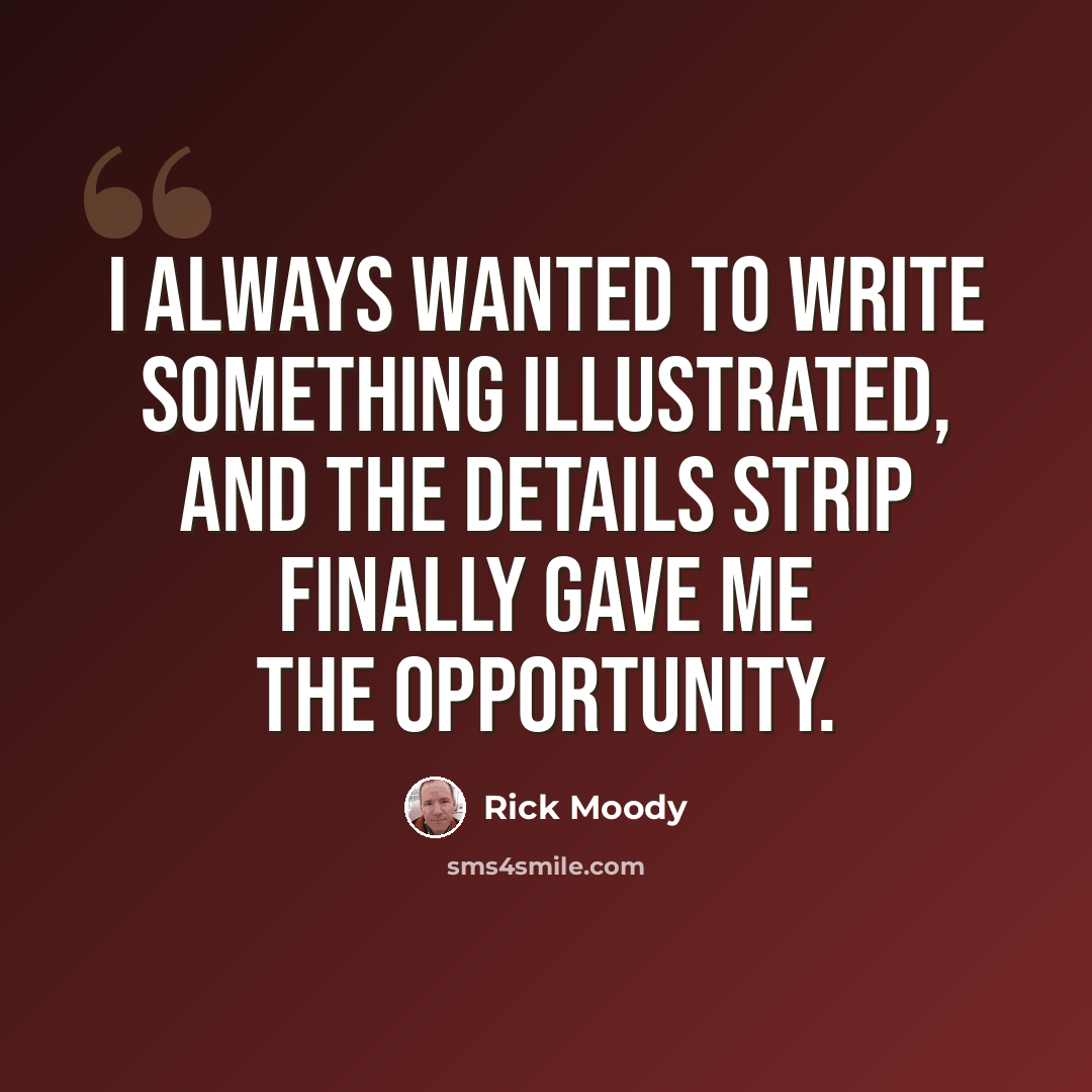 “I always wanted to write something illustrated, and the Details strip finally gave me the opportunity.” quote by Rick Moody
