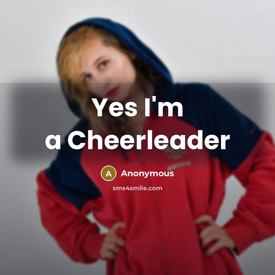 “Yes I'm a Cheerleader” quote by Anonymous