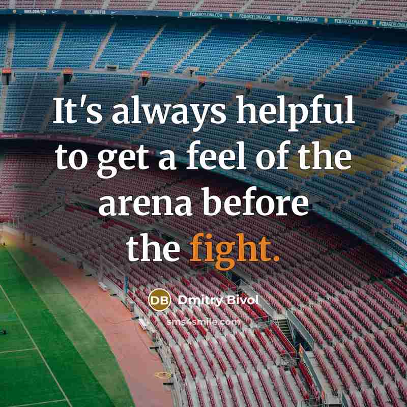 “It's always helpful to get a feel of the arena before the fight.” quote by Dmitry Bivol