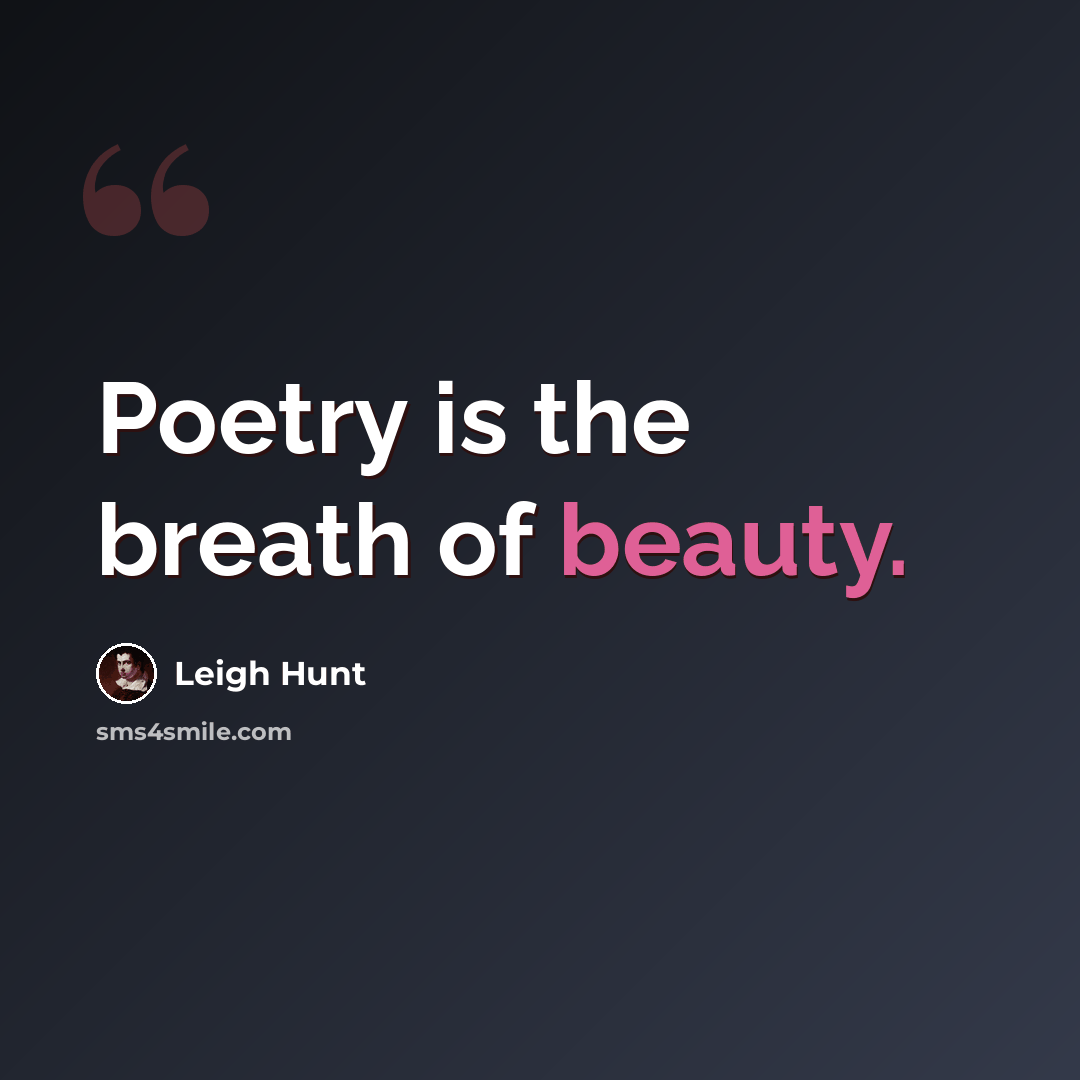 “Poetry is the breath of beauty.” quote by Leigh Hunt