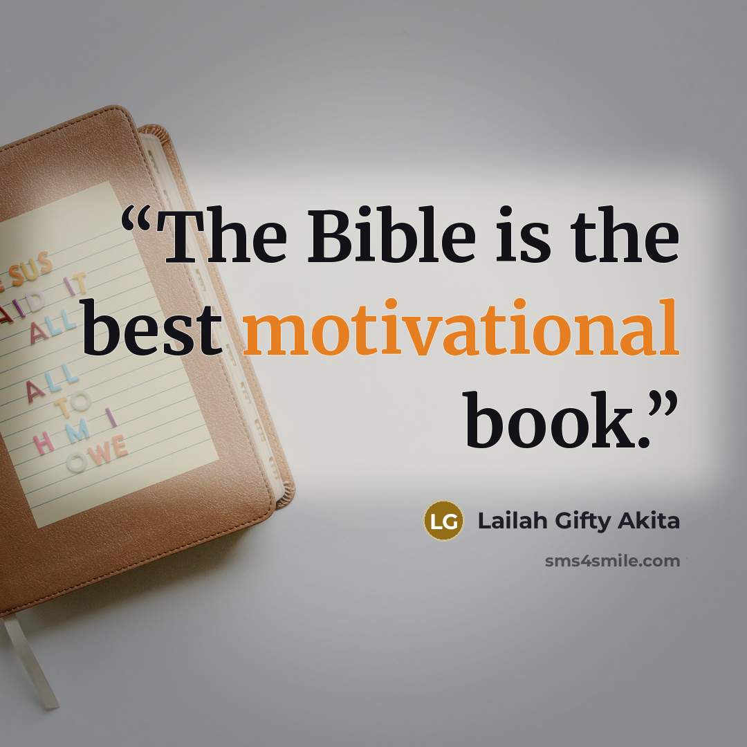 “The Bible is the best motivational book.” quote by Lailah Gifty Akita