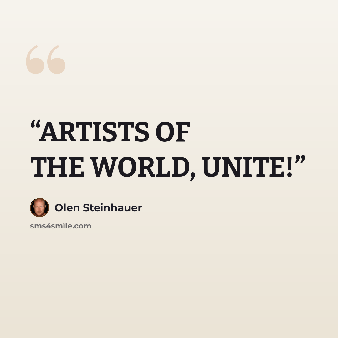 “ARTISTS OF THE WORLD, UNITE!” quote by Olen Steinhauer