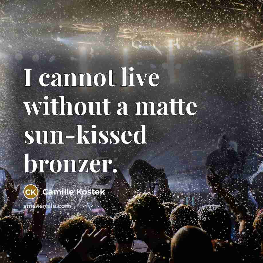 “I cannot live without a matte sun-kissed bronzer.” quote by Camille Kostek