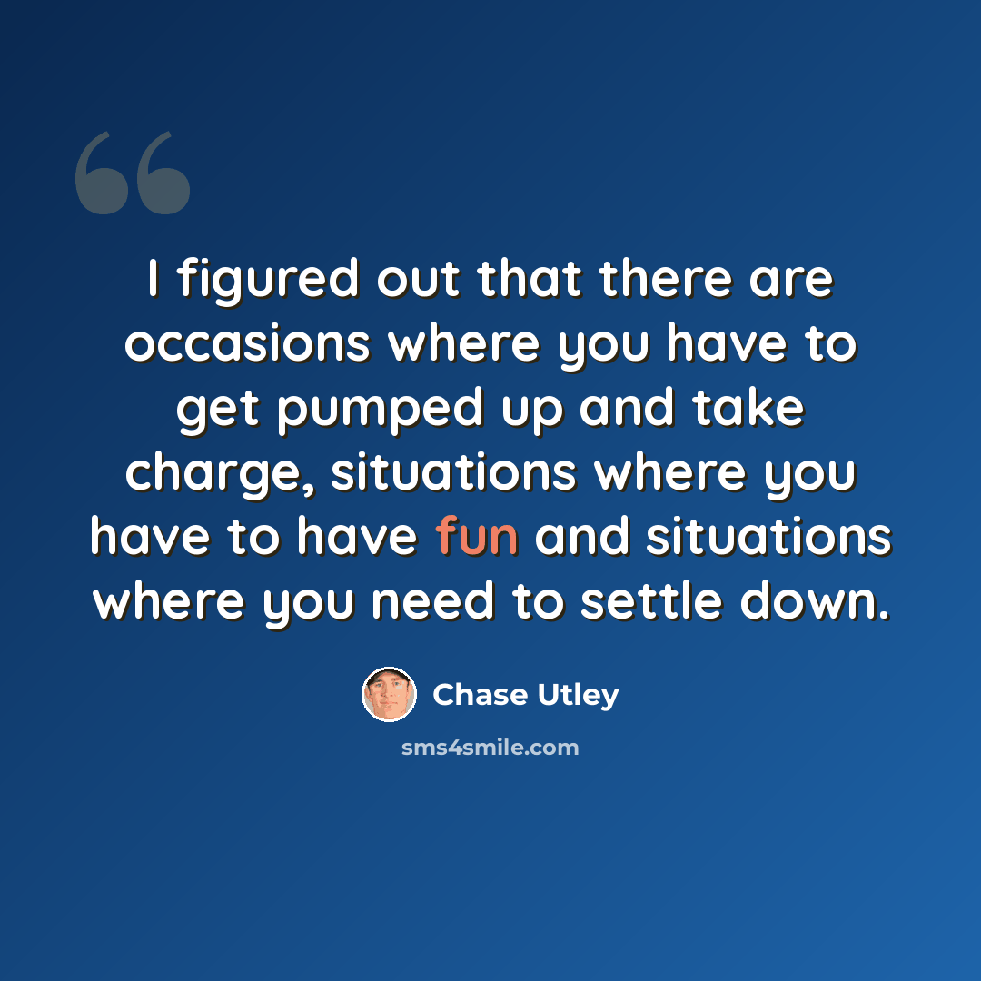 “I figured out that there are occasions where you have to get pumped up and take charge, situations where you have to have fun and situations where you need to settle down.” quote by Chase Utley
