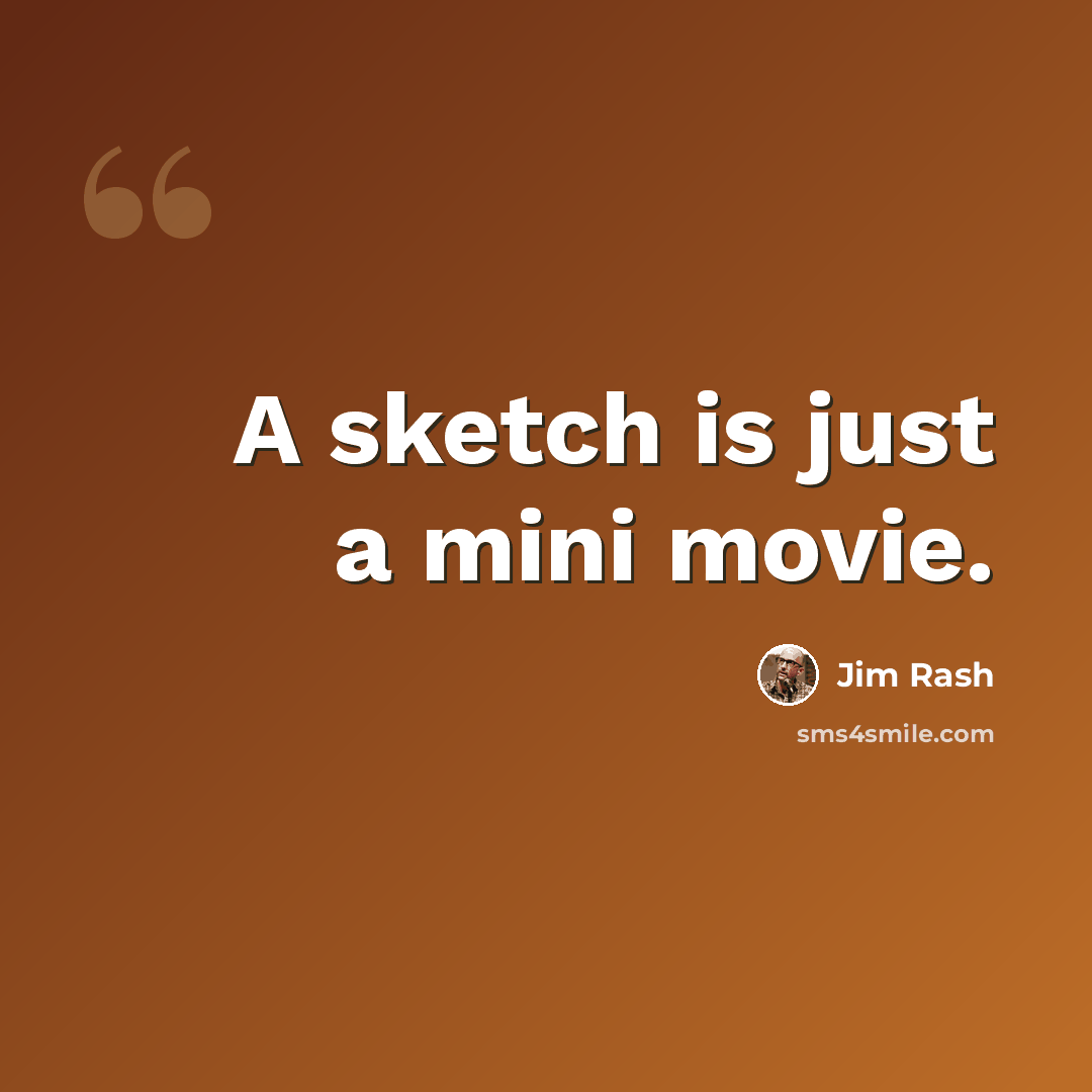 “A sketch is just a mini movie.” quote by Jim Rash