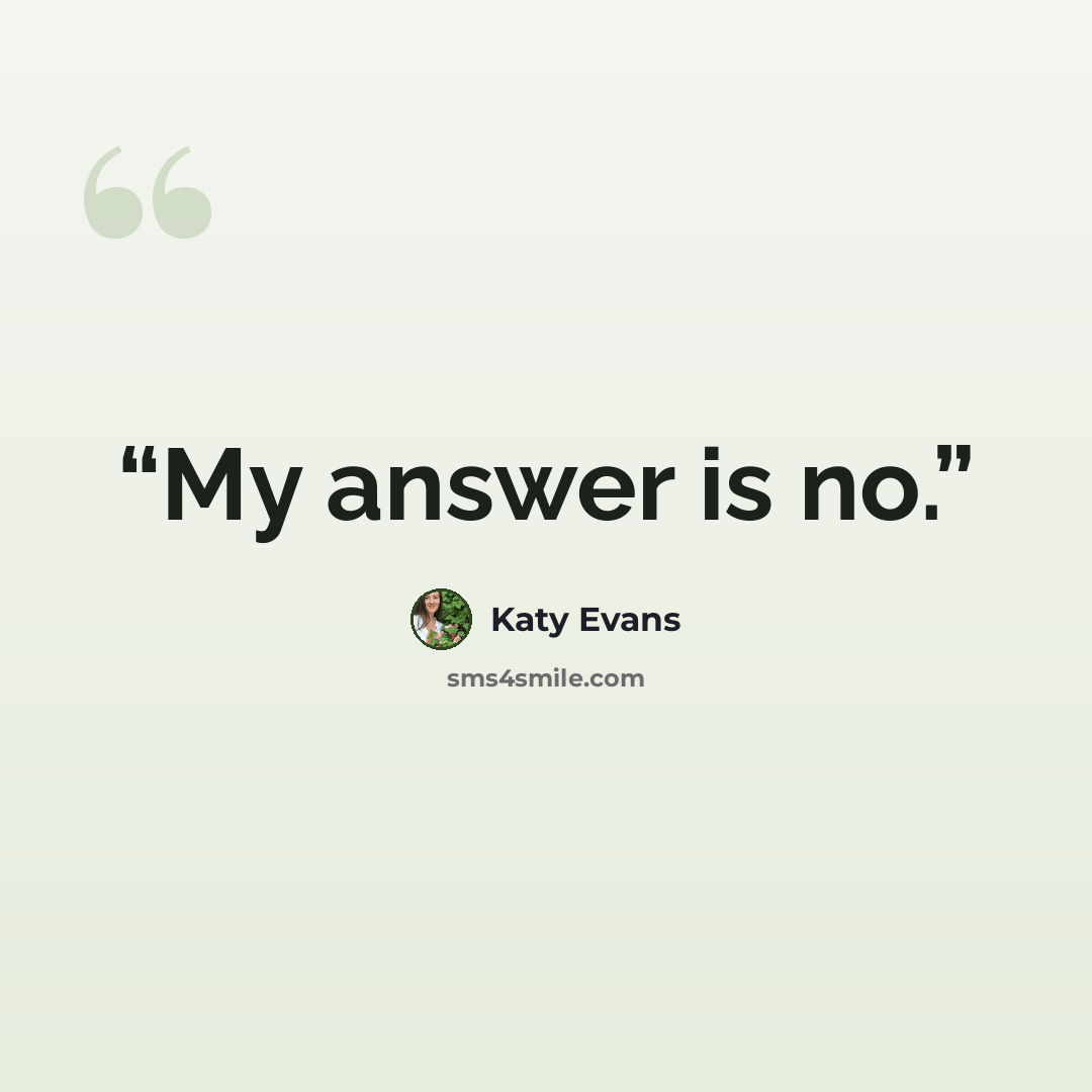 “My answer is no.” quote by Katy Evans