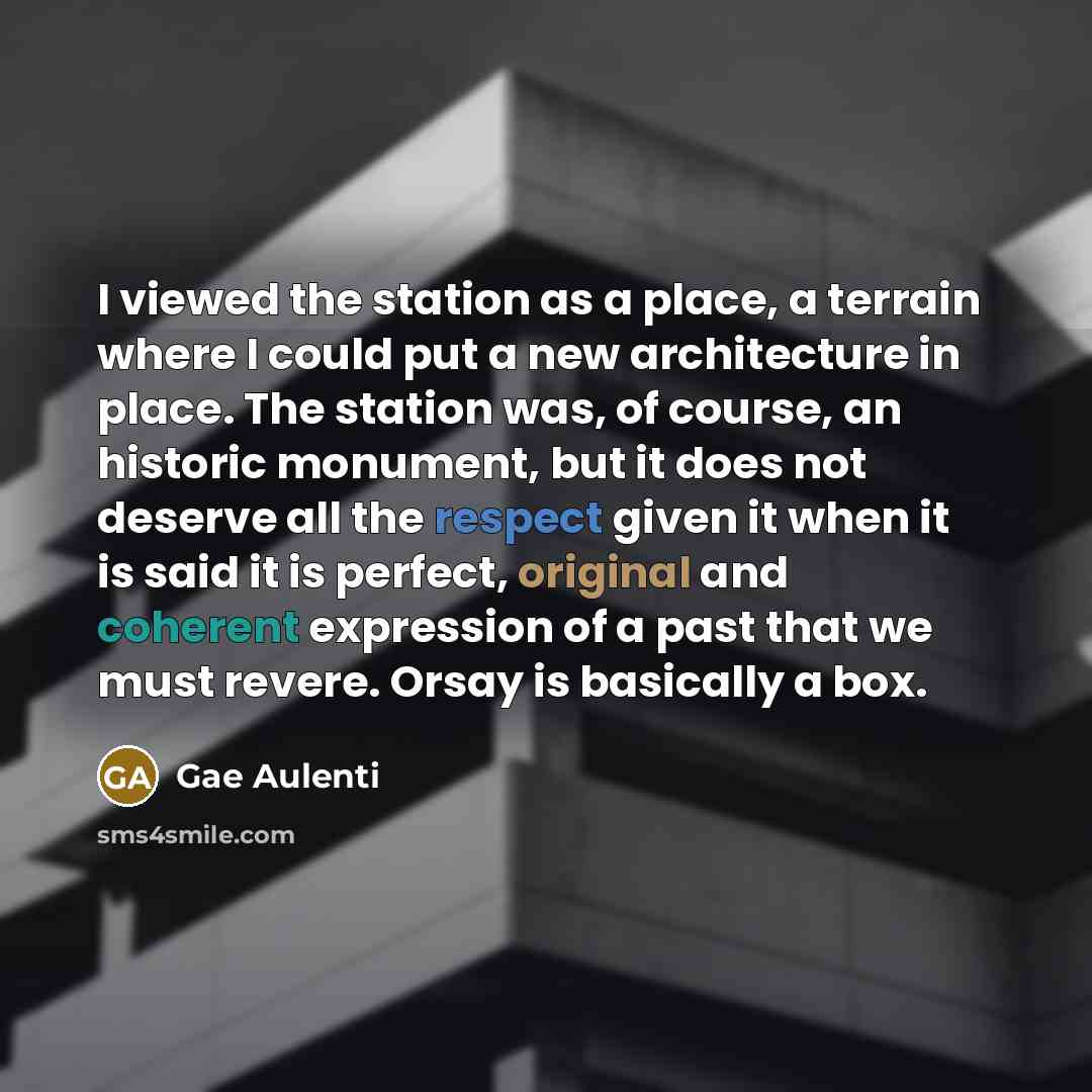 “I viewed the station as a place, a terrain where I could put a new architecture in place. The station was, of course, an historic monument, but it does not deserve all the respect given it when it is said it is perfect, original and coherent expression of a past that we must revere. Orsay is…” quote by Gae Aulenti