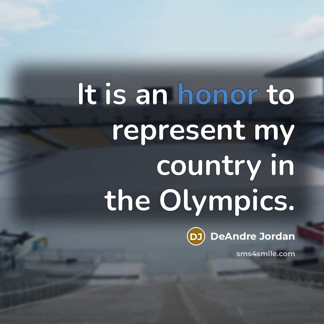 “It is an honor to represent my country in the Olympics.” quote by DeAndre Jordan