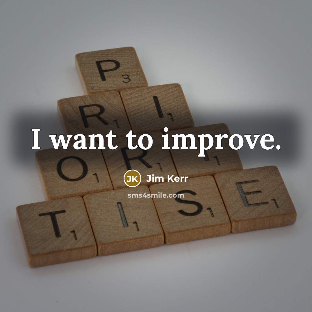 “I want to improve.” quote by Jim Kerr