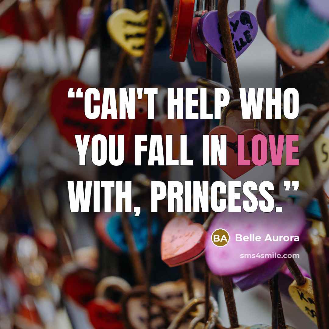 “Can't help who you fall in love with, princess.” quote by Belle Aurora