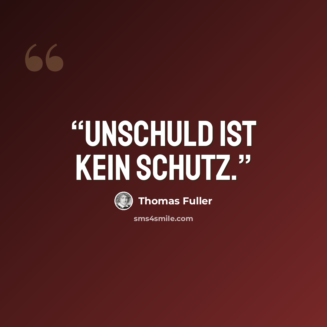 “Unschuld ist kein Schutz.” quote by Thomas Fuller