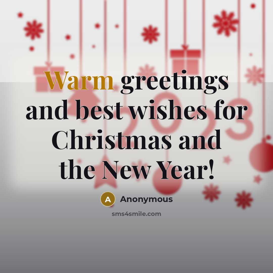 “Warm greetings and best wishes for Christmas and the New Year!” quote by Anonymous