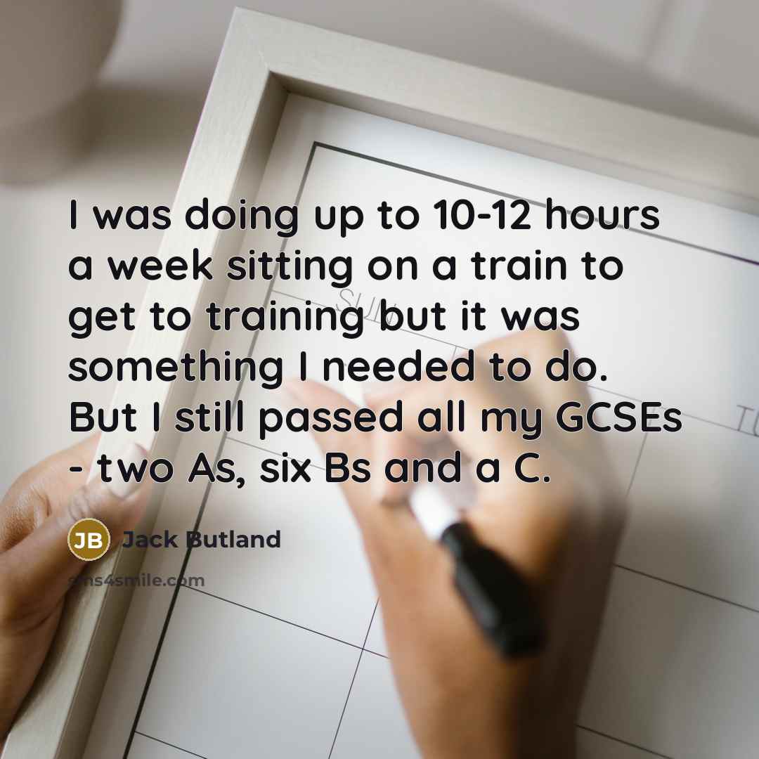 “I was doing up to 10-12 hours a week sitting on a train to get to training but it was something I needed to do. But I still passed all my GCSEs - two As, six Bs and a C.” quote by Jack Butland