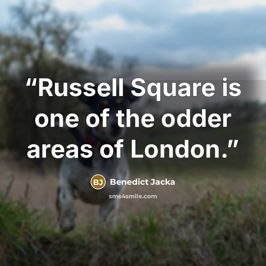 “Russell Square is one of the odder areas of London.” quote by Benedict Jacka