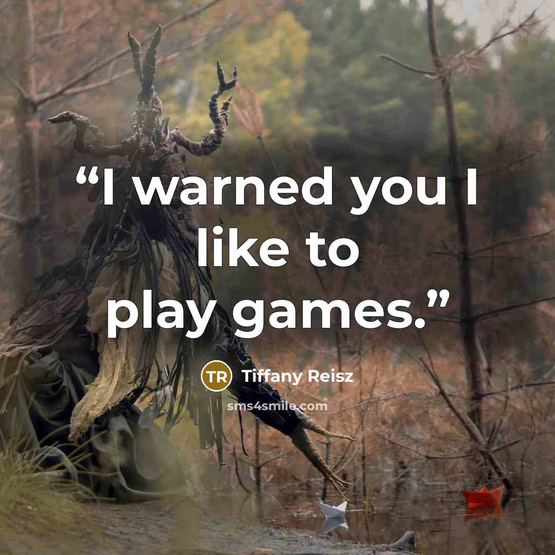 “I warned you I like to play games.” quote by Tiffany Reisz