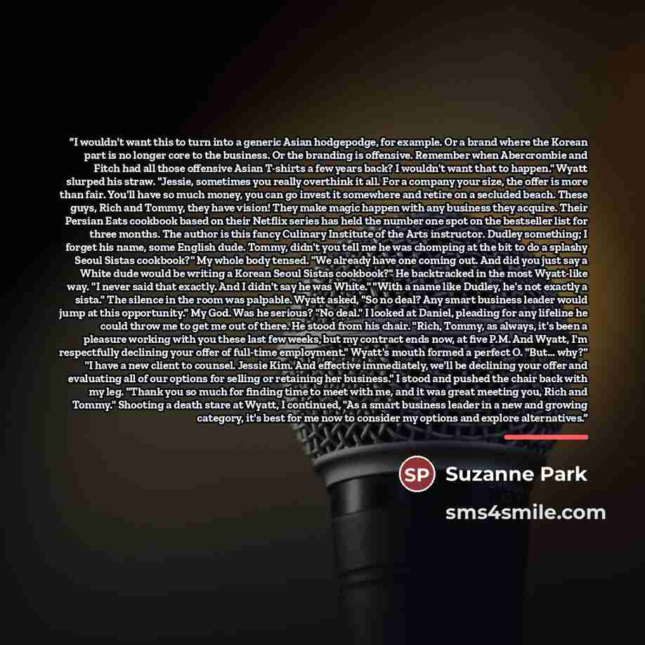 “I wouldn't want this to turn into a generic Asian hodgepodge, for example. Or a brand where the Korean part is no longer core to the business. Or the branding is offensive. Remember when Abercrombie and Fitch had all those offensive Asian T-shirts a few years back? I wouldn't want that to happen."…” quote by Suzanne Park