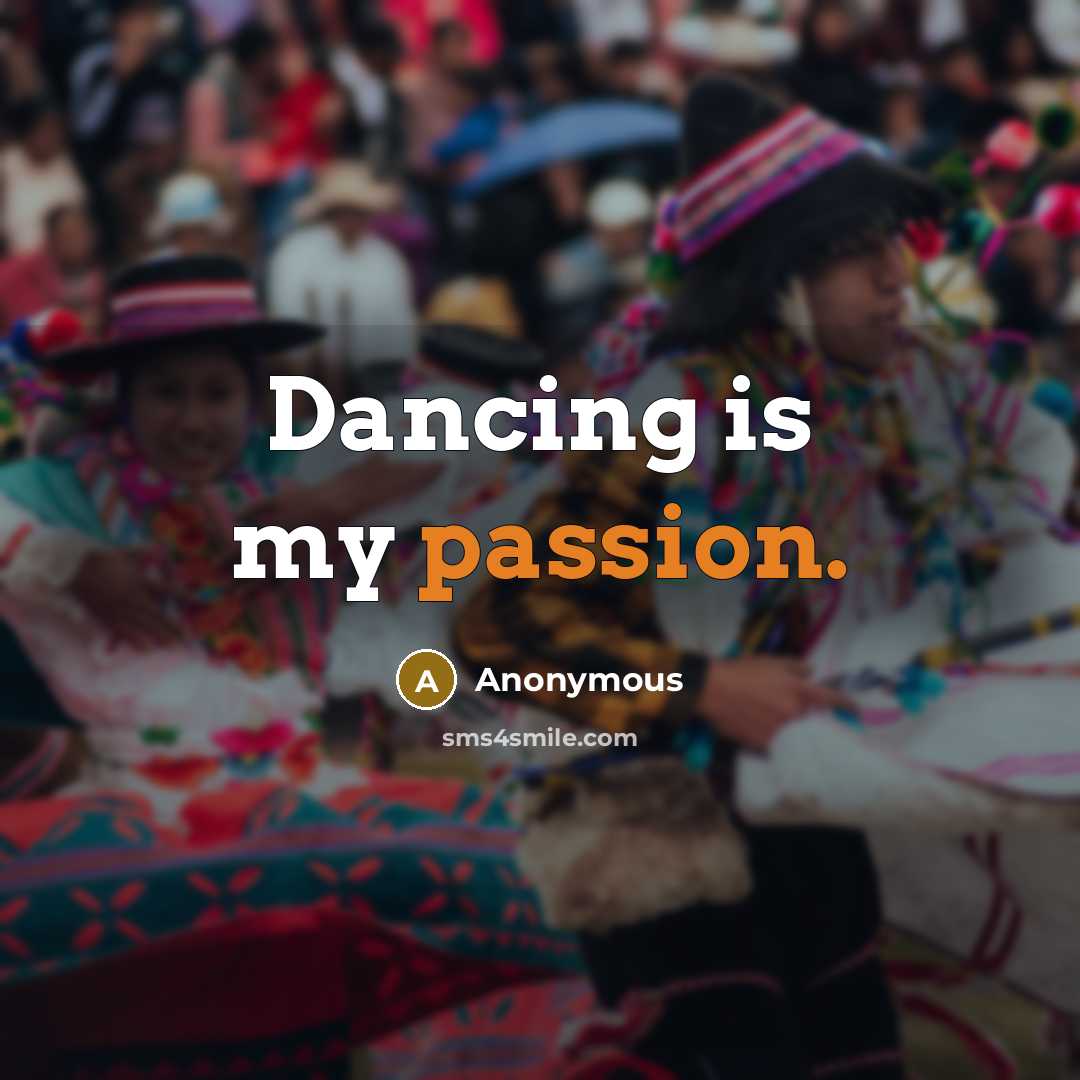 “Dancing is my passion.” quote by Anonymous