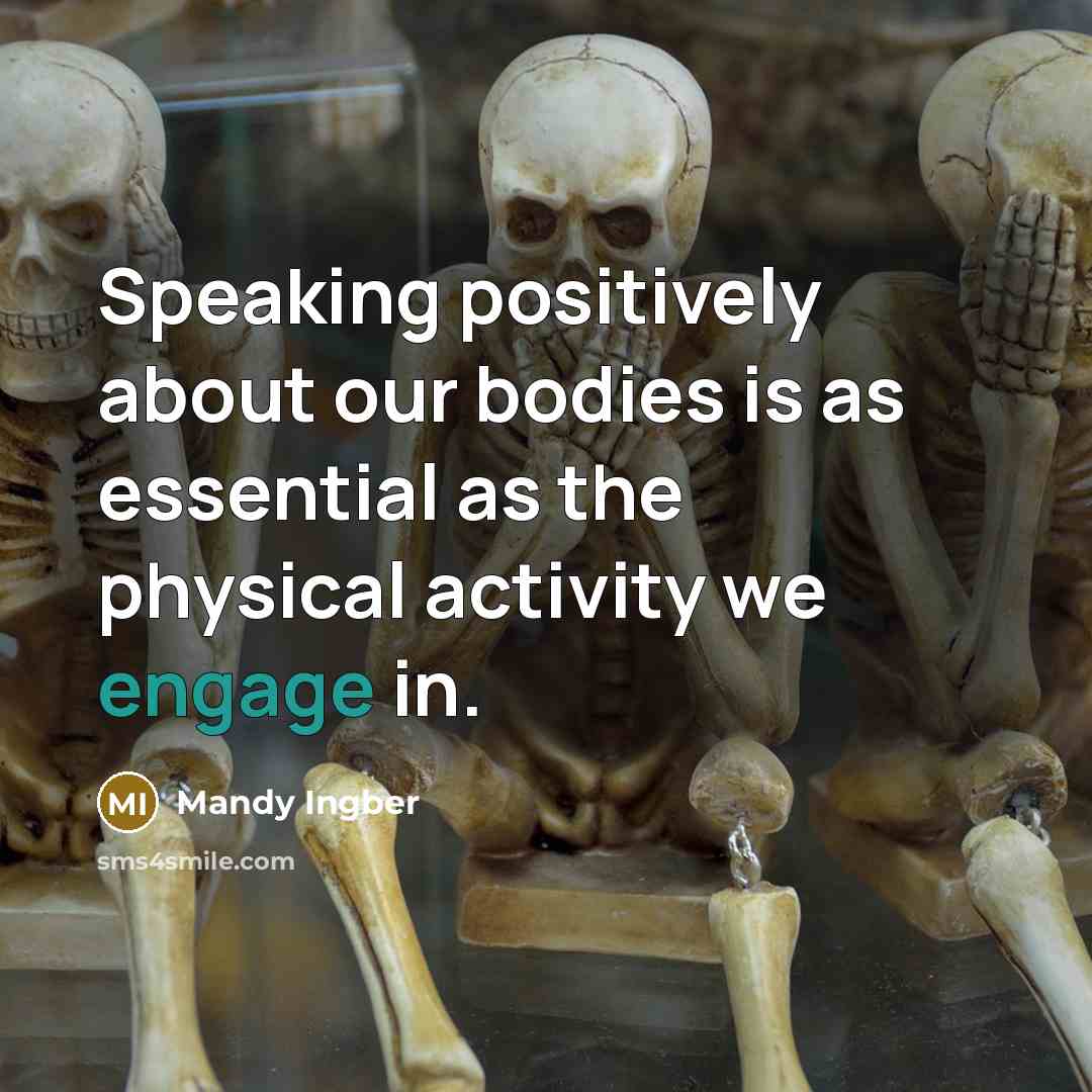 “Speaking positively about our bodies is as essential as the physical activity we engage in.” quote by Mandy Ingber