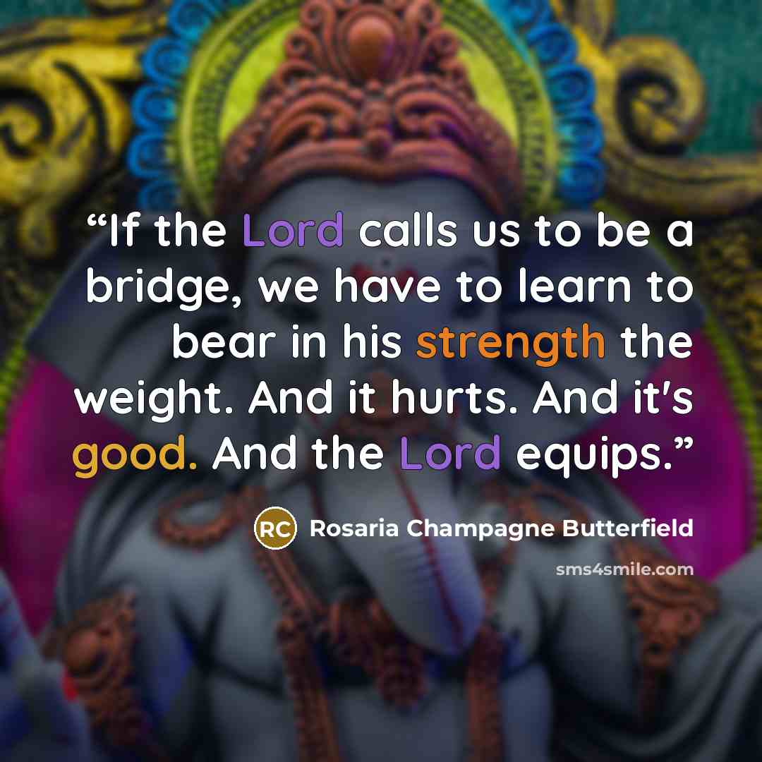 “If the Lord calls us to be a bridge, we have to learn to bear in his strength the weight. And it hurts. And it's good. And the Lord equips.” quote by Rosaria Champagne Butterfield