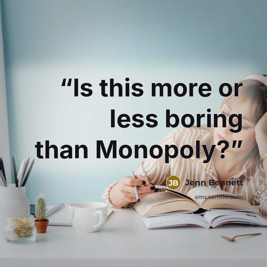 “Is this more or less boring than Monopoly?” quote by Jenn Bennett