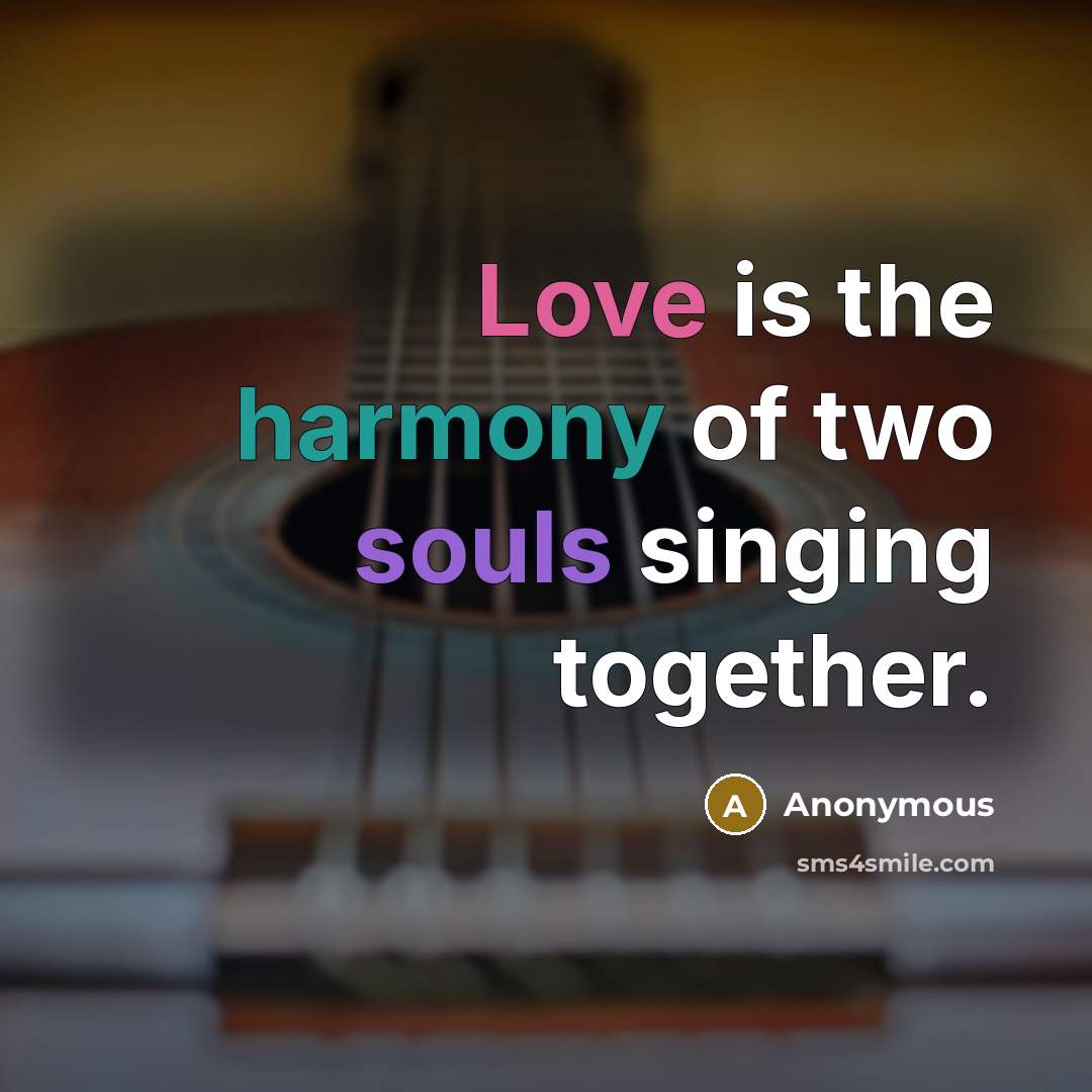 “Love is the harmony of two souls singing together.” quote by Anonymous