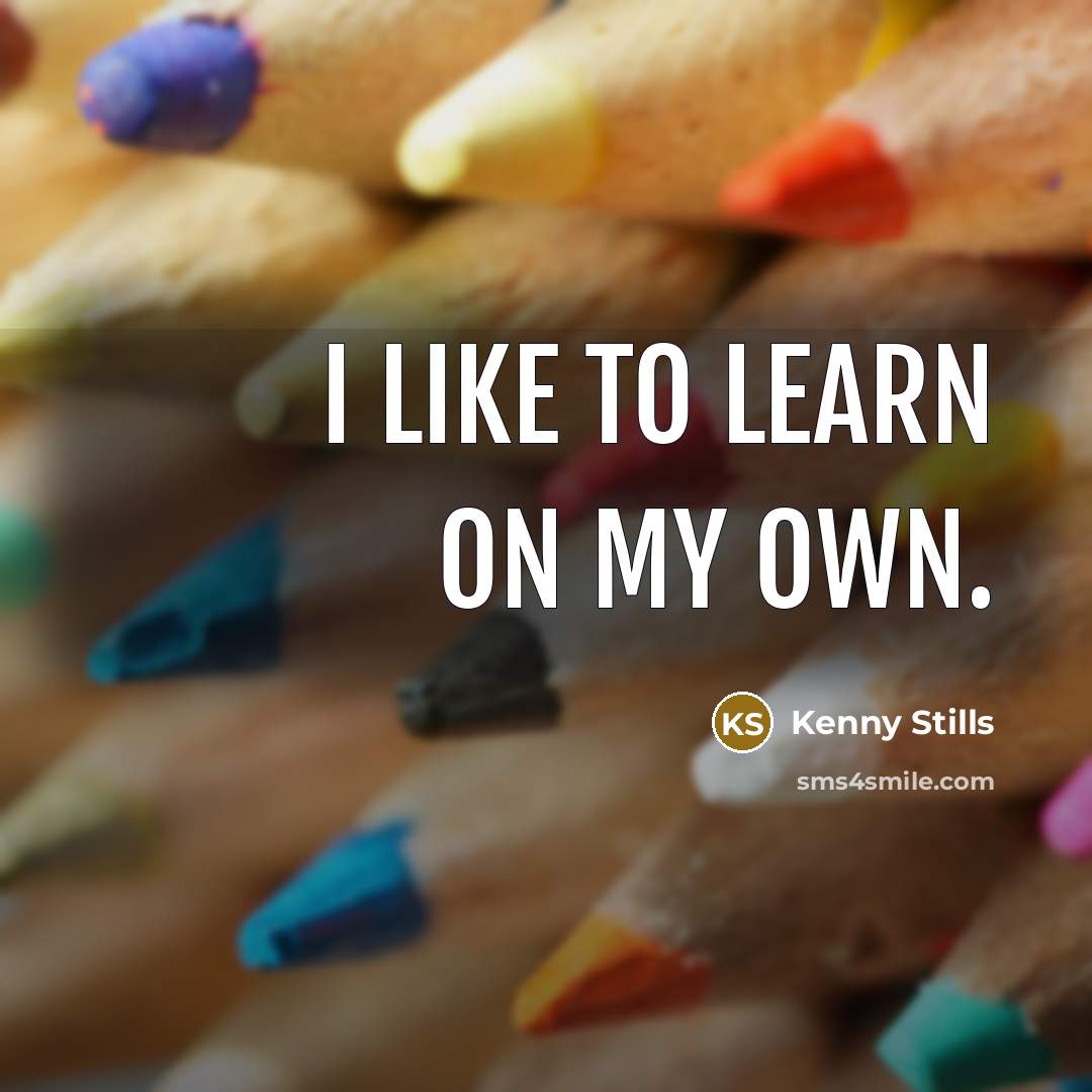 “I like to learn on my own.” quote by Kenny Stills