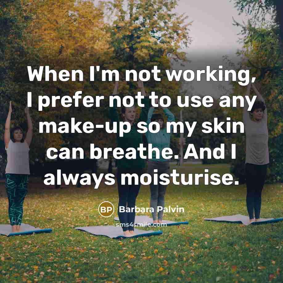 “When I'm not working, I prefer not to use any make-up so my skin can breathe. And I always moisturise.” quote by Barbara Palvin