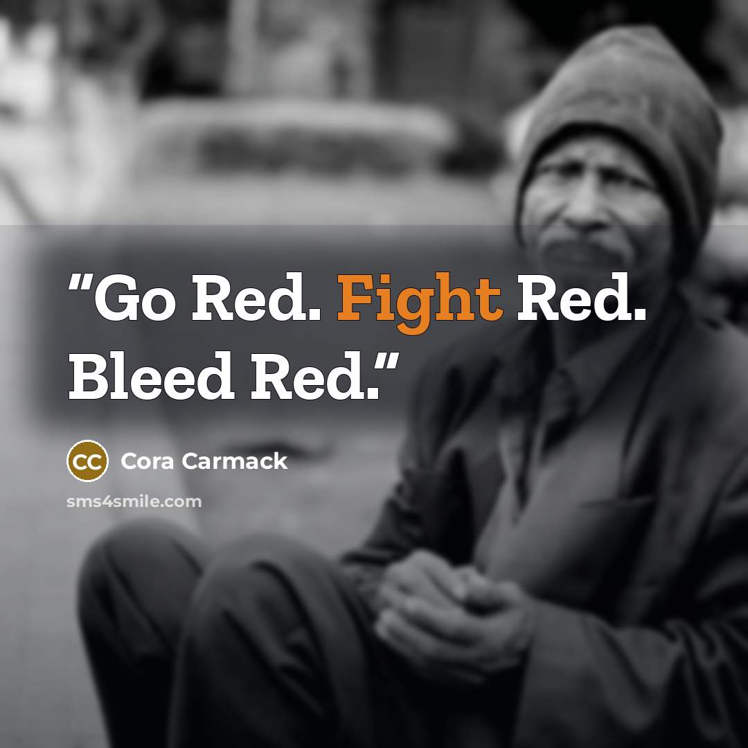 “Go Red. Fight Red. Bleed Red.” quote by Cora Carmack