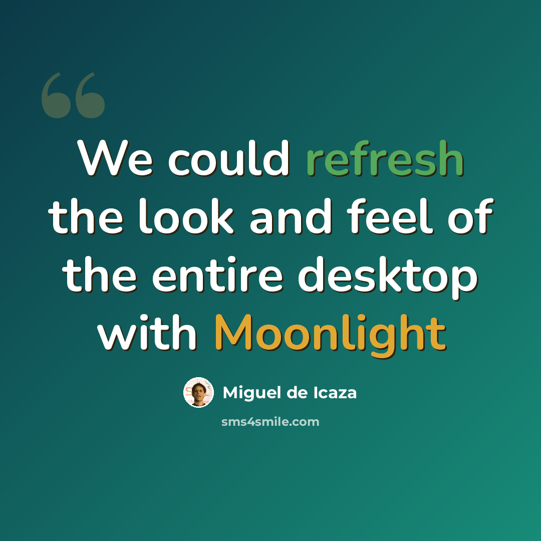 “We could refresh the look and feel of the entire desktop with Moonlight” quote by Miguel de Icaza