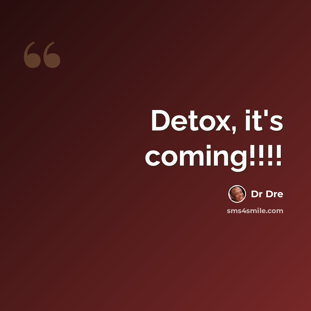 “Detox, it's coming!!!!” quote by Dr Dre