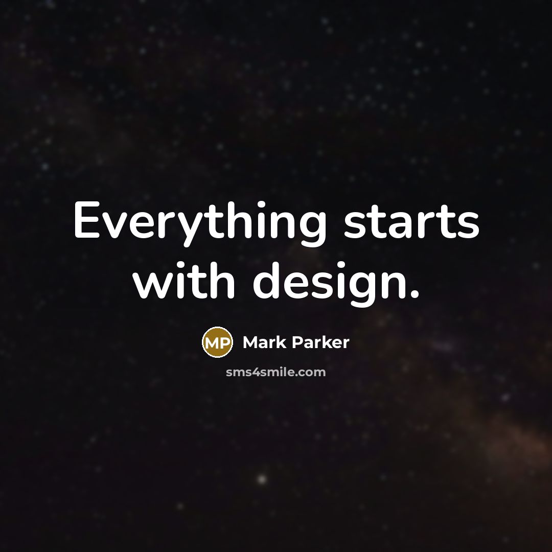 “Everything starts with design.” quote by Mark Parker