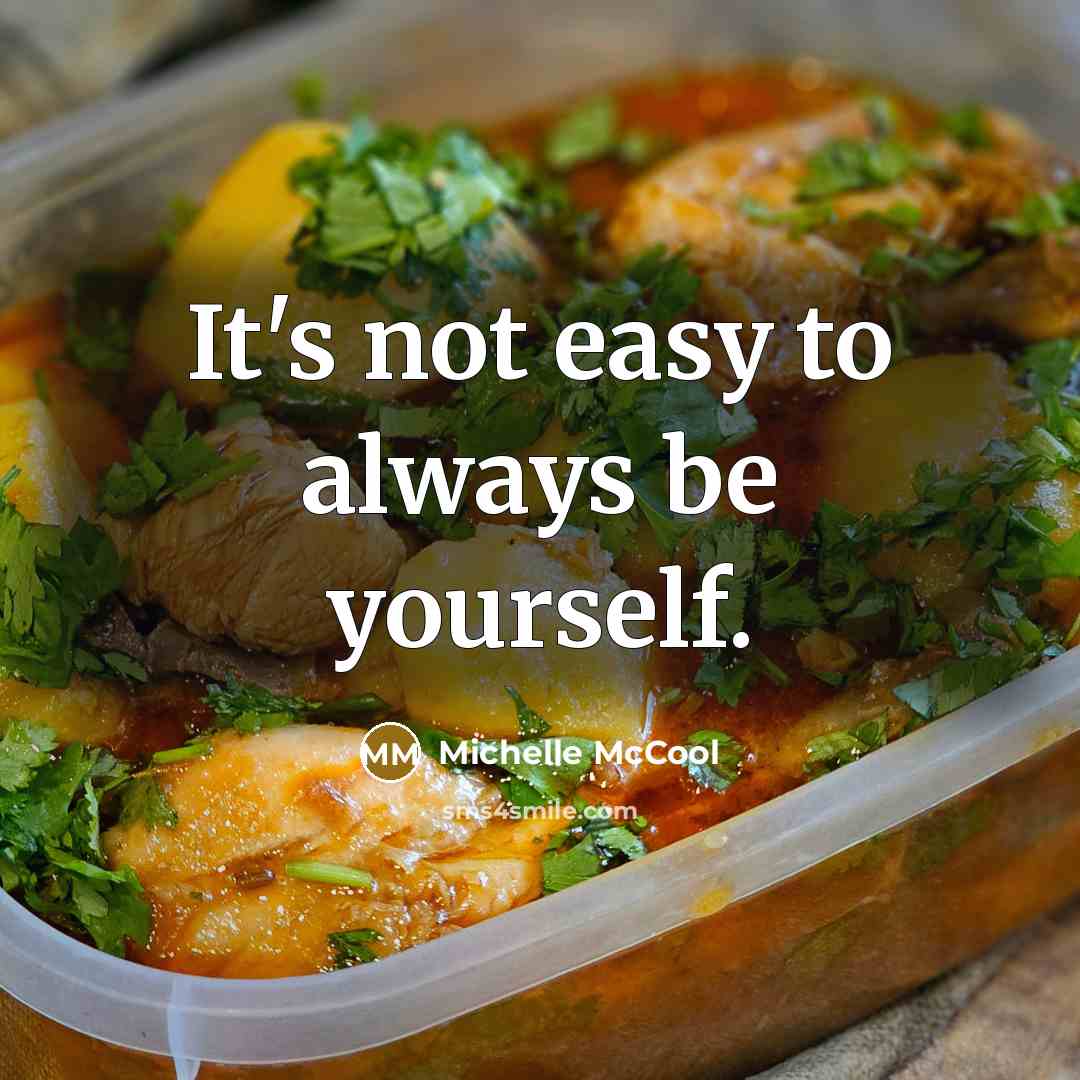 “It's not easy to always be yourself.” quote by Michelle McCool