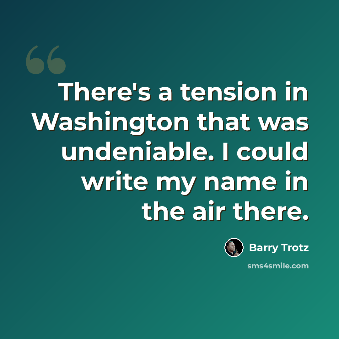 “There's a tension in Washington that was undeniable. I could write my name in the air there.” quote by Barry Trotz