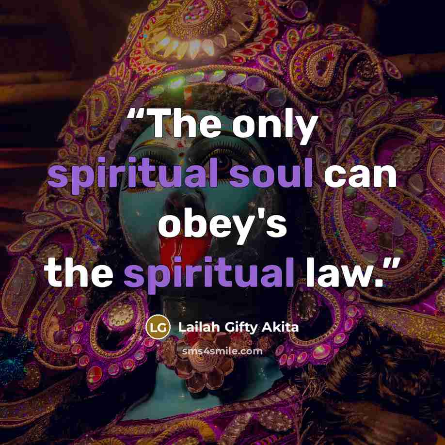 “The only spiritual soul can obey's the spiritual law.” quote by Lailah Gifty Akita
