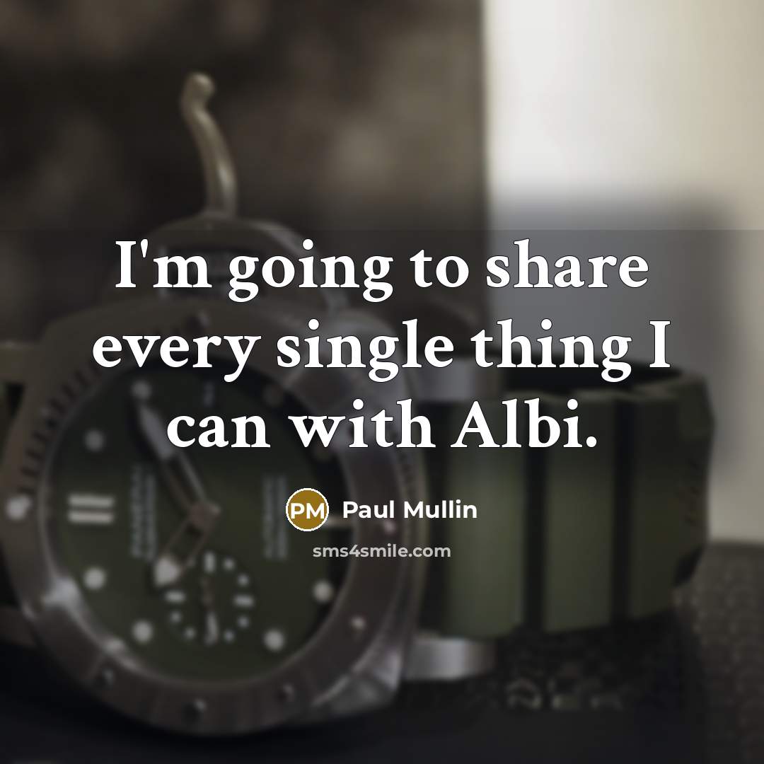 “I'm going to share every single thing I can with Albi.” quote by Paul Mullin