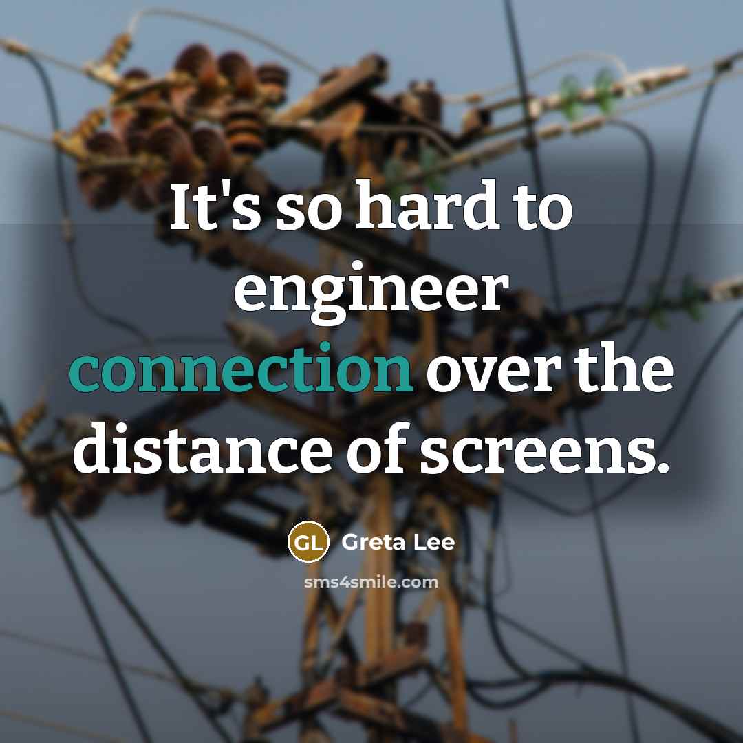 “It's so hard to engineer connection over the distance of screens.” quote by Greta Lee
