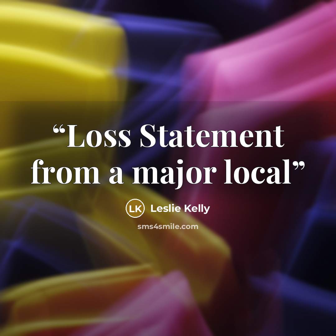 “Loss Statement from a major local” quote by Leslie Kelly