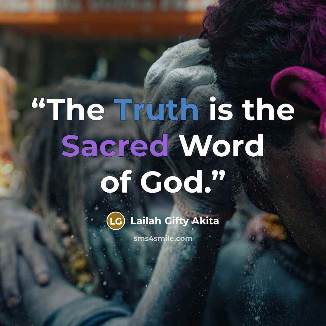 “The Truth is the Sacred Word of God.” quote by Lailah Gifty Akita
