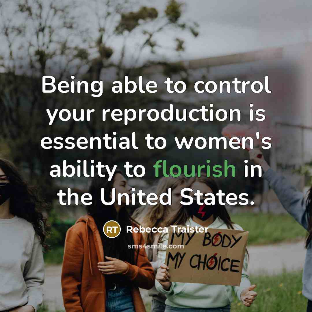 “Being able to control your reproduction is essential to women's ability to flourish in the United States.” quote by Rebecca Traister