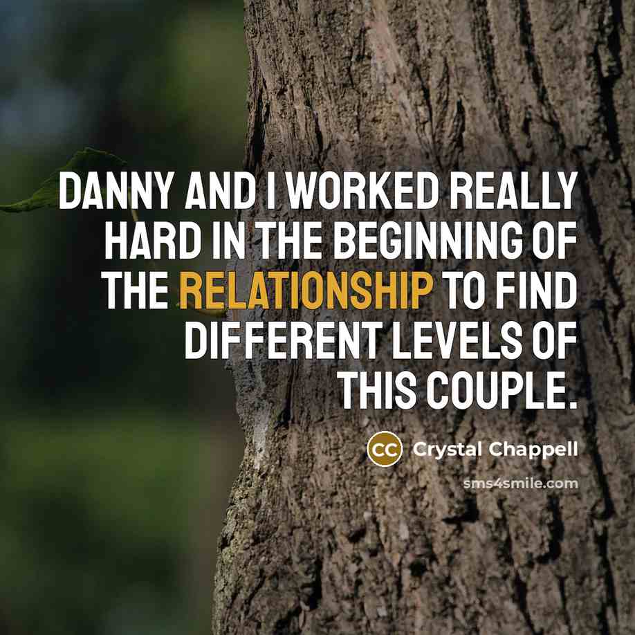 “Danny and I worked really hard in the beginning of the relationship to find different levels of this couple.” quote by Crystal Chappell