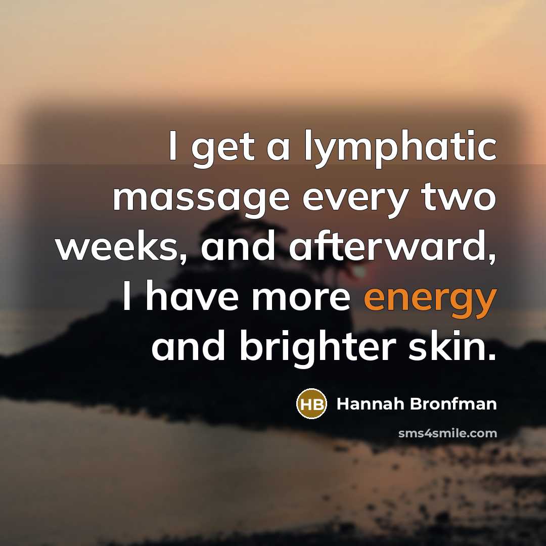 “I get a lymphatic massage every two weeks, and afterward, I have more energy and brighter skin.” quote by Hannah Bronfman