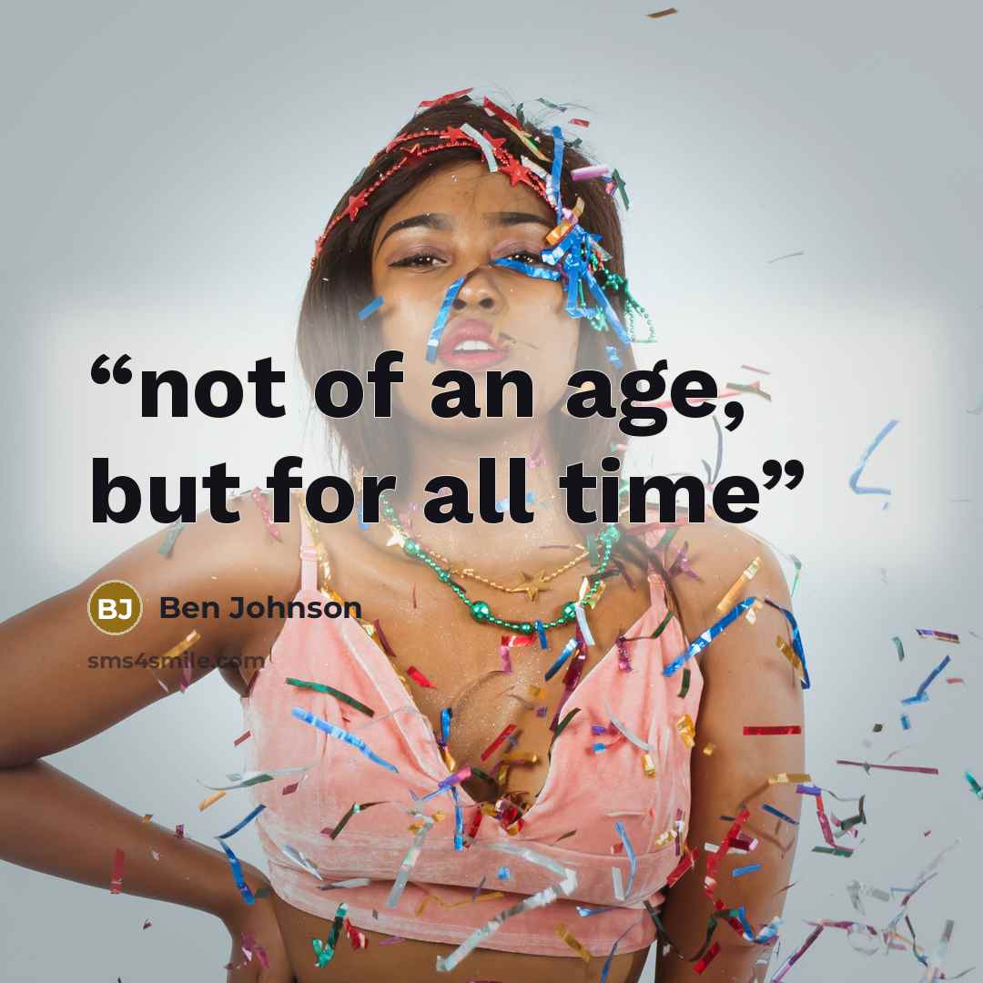 “not of an age, but for all time” quote by Ben Johnson