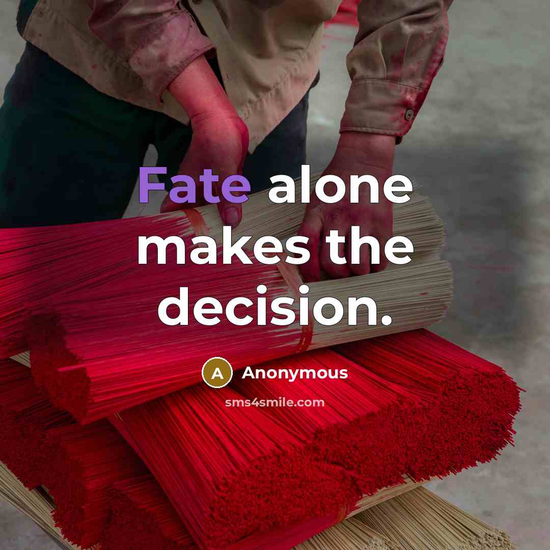 “Fate alone makes the decision.” quote by Anonymous