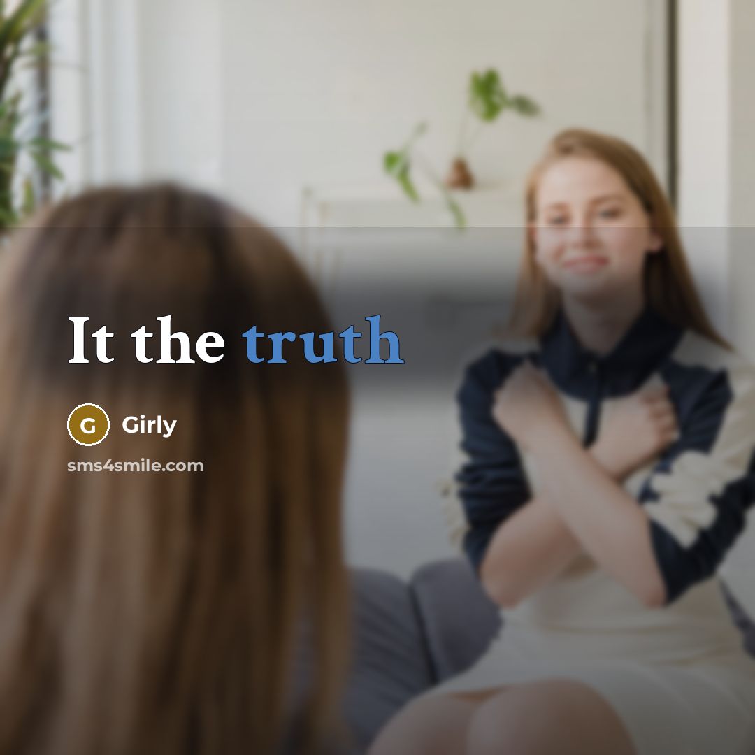 “It the truth” quote by Girly