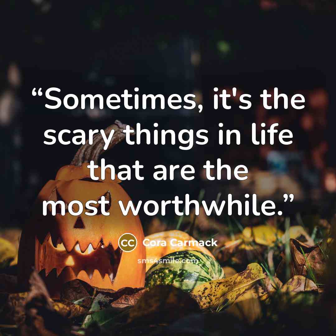 “Sometimes, it's the scary things in life that are the most worthwhile.” quote by Cora Carmack