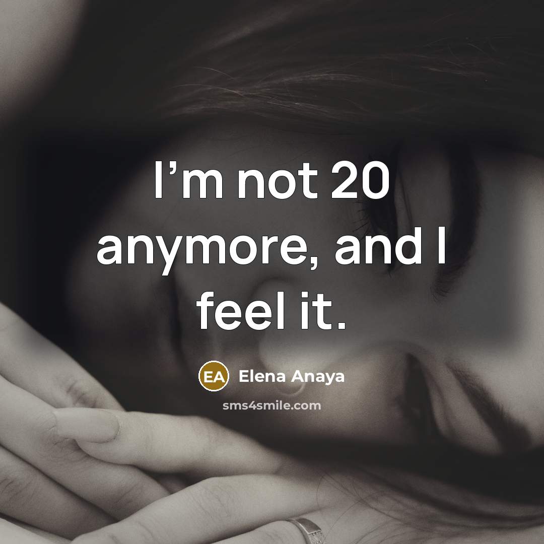 “I'm not 20 anymore, and I feel it.” quote by Elena Anaya