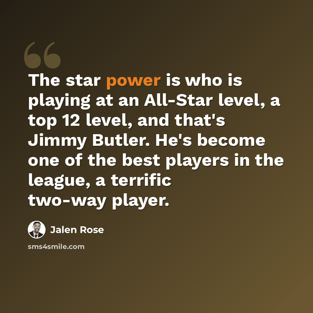 “The star power is who is playing at an All-Star level, a top 12 level, and that's Jimmy Butler. He's become one of the best players in the league, a terrific two-way player.” quote by Jalen Rose